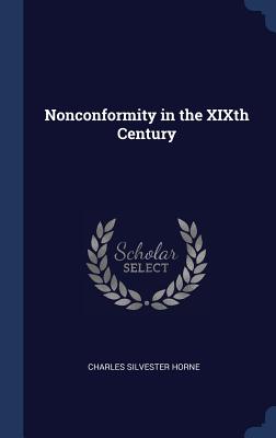Nonconformity in the XIXth Century - Horne, Charles Silvester