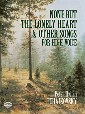 None But the Lonely Heart and Other Songs for High Voice - Tchaikovsky, Peter Ilyitch