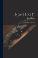 None Like It: A Plea for the Old Sword