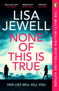 None of This is True: The new psychological thriller from the #1 Sunday Times bestselling author of The Family Upstairs
