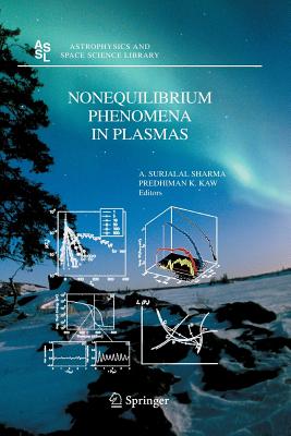 Nonequilibrium Phenomena in Plasmas - Sharma, A Surjalal (Editor), and Kaw, P (Editor)