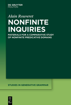 Nonfinite Inquiries: Materials for a Comparative Study of Nonfinite Predicative Domains - Rouveret, Alain