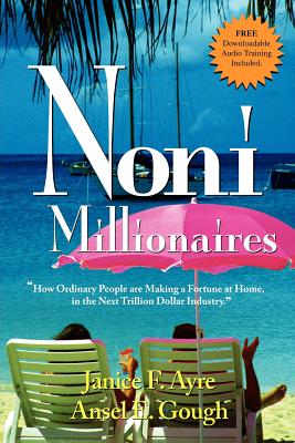 Noni Millionaires - Gough, Ansel E, and Ayre, Janice F