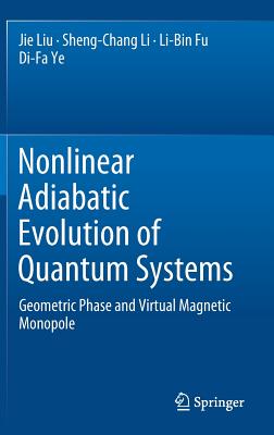Nonlinear Adiabatic Evolution of Quantum Systems: Geometric Phase and Virtual Magnetic Monopole - Liu, Jie, and Li, Sheng-Chang, and Fu, Li-Bin