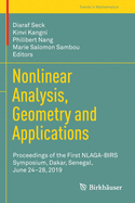 Nonlinear Analysis, Geometry and Applications: Proceedings of the First Nlaga-Birs Symposium, Dakar, Senegal, June 24-28, 2019