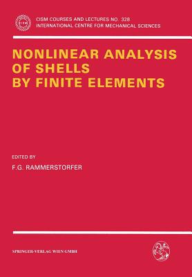 Nonlinear Analysis of Shells by Finite Elements - Rammerstorfer, Franz G (Editor)