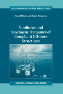 Nonlinear and Stochastic Dynamics of Compliant Offshore Structures