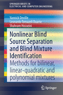 Nonlinear Blind Source Separation and Blind Mixture Identification: Methods for Bilinear, Linear-Quadratic and Polynomial Mixtures