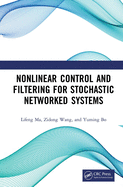 Nonlinear Control and Filtering for Stochastic Networked Systems