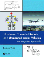 Nonlinear Control of Robots and Unmanned Aerial Vehicles: An Integrated Approach