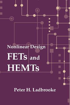 Nonlinear Design: Fets and Hemts - Ladbrooke, Peter H