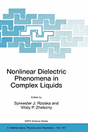 Nonlinear Dielectric Phenomena in Complex Liquids