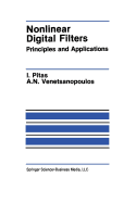 Nonlinear Digital Filters: Principles and Applications