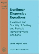 Nonlinear Dispersive Equations: Existence and Stability of Solitary and Periodic Travelling Wave Solutions