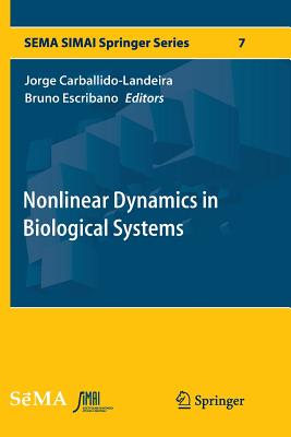 Nonlinear Dynamics in Biological Systems - Carballido-Landeira, Jorge (Editor), and Escribano, Bruno (Editor)