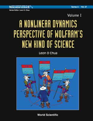 Nonlinear Dynamics Perspective of Wolfram's New Kind of Science, a (Volume I) - Chua, Leon O (Editor)