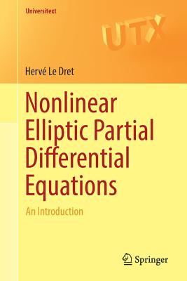 Nonlinear Elliptic Partial Differential Equations: An Introduction - Le Dret, Herv