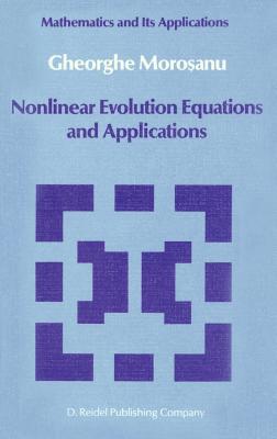 Nonlinear Evolution Equations and Applications - Morosanu, Gheorghe