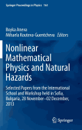 Nonlinear Mathematical Physics and Natural Hazards: Selected Papers from the International School and Workshop Held in Sofia, Bulgaria, 28 November - 02 December, 2013