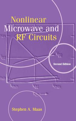 Nonlinear Microwave and RF Circuits - Maas, Stephen A