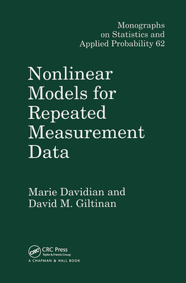 Nonlinear Models for Repeated Measurement Data - Davidian, Marie, and Giltinan, David M