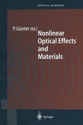 Nonlinear Optical Effects and Materials - Gnter, Peter (Editor)