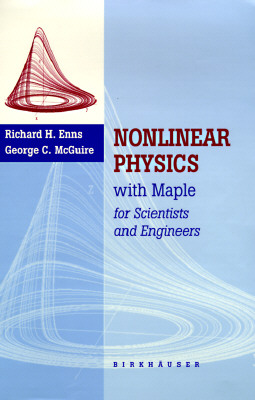 Nonlinear Physics with Maple Files and Experiments - Enns, Richard H, and McGuire, George