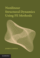 Nonlinear Structural Dynamics Using Fe Methods - Doyle, James F