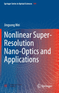 Nonlinear Super-Resolution Nano-Optics and Applications