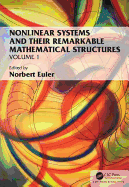 Nonlinear Systems and Their Remarkable Mathematical Structures: Volume 1