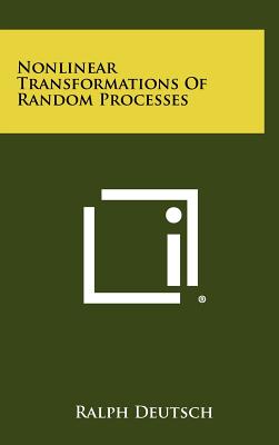 Nonlinear Transformations Of Random Processes - Deutsch, Ralph