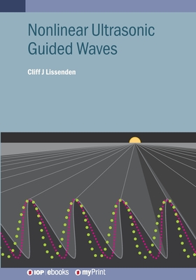 Nonlinear Ultrasonic Guided Waves - Lissenden, Cliff J
