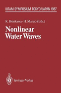 Nonlinear Water Waves: Iutam Symposium, Tokyo/Japan, August 25-28, 1987