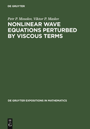 Nonlinear Wave Equations Perturbed by Viscous Terms