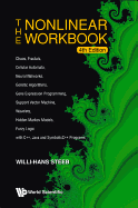 Nonlinear Workbook, The: Chaos, Fractals, Cellular Automata, Neural Networks, Genetic Algorithms, Gene Expression Programming, Support Vector Machine, Wavelets, Hidden Markov Models, Fuzzy Logic with C++, Java and Symbolicc++ Programs (4th Edition)