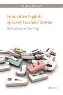 Nonnative English Speaker Teachers' Stories: Reflections on Teaching