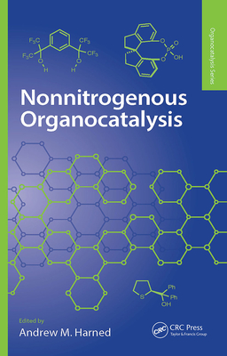 Nonnitrogenous Organocatalysis - Harned, Andrew (Editor)