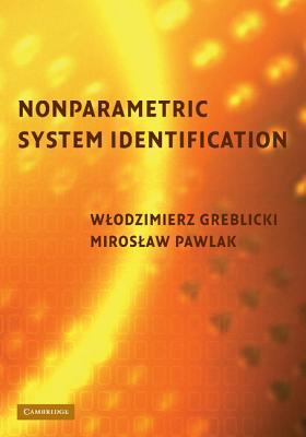 Nonparametric System Identification - Greblicki, Wlodzimierz, and Pawlak, Miroslaw