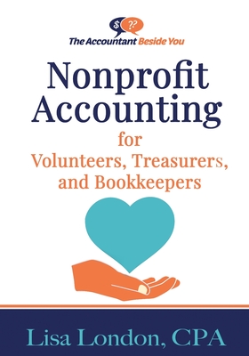 Nonprofit Accounting for Volunteers, Treasurers, and Bookkeepers - London, Lisa