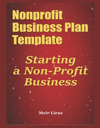 Nonprofit Business Plan Template: Starting a Non-Profit Business