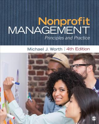 Nonprofit Management: Principles and Practice - Worth, Michael J.