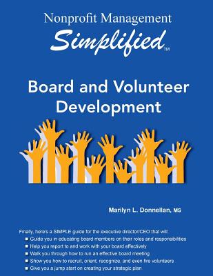 Nonprofit Management Simplified: Board and Volunteer Development - Donnellan, Marilyn L