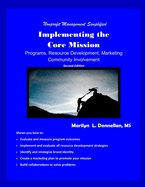 Nonprofit Management Simplified: Implementing the Core Mission: Programs, Resource Development, Marketing, Community Involvement