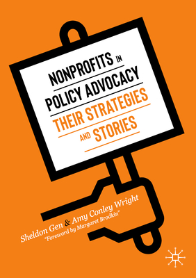 Nonprofits in Policy Advocacy: Their Strategies and Stories - Gen, Sheldon, and Wright, Amy Conley