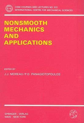 Nonsmooth Mechanics and Applications - Moreau, J J (Editor), and Panagiotopoulos, P D (Editor)