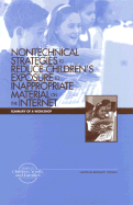 Nontechnical Strategies to Reduce Children's Exposure to Inappropriate Material on the Internet: Summary of a Workshop - Institute of Medicine, and National Research Council, and Division on Engineering and Physical Sciences