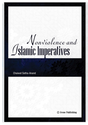 Nonviolence and Islamic Imperatives - Satha-Anand, Chaiwat