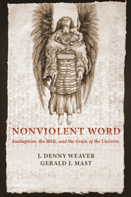 Nonviolent Word - Weaver, J Denny, and Mast, Gerald J