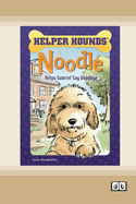 Noodle Helps Gabriel Say Goodbye [Dyslexic Edition]