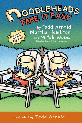 Noodleheads Take It Easy - Arnold, Tedd, and Hamilton, Martha, and Weiss, Mitch